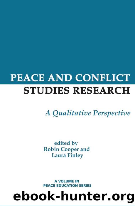 Peace and Conflict Studies Research : A Qualitative Perspective by Robin Cooper; Laura L. Finley