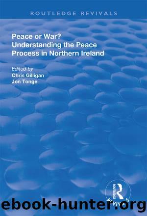 Peace or War?: Understanding the Peace Process in Northern Ireland by Chris Gilligan
