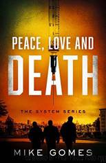 Peace, Love and Death by Mike Gomes