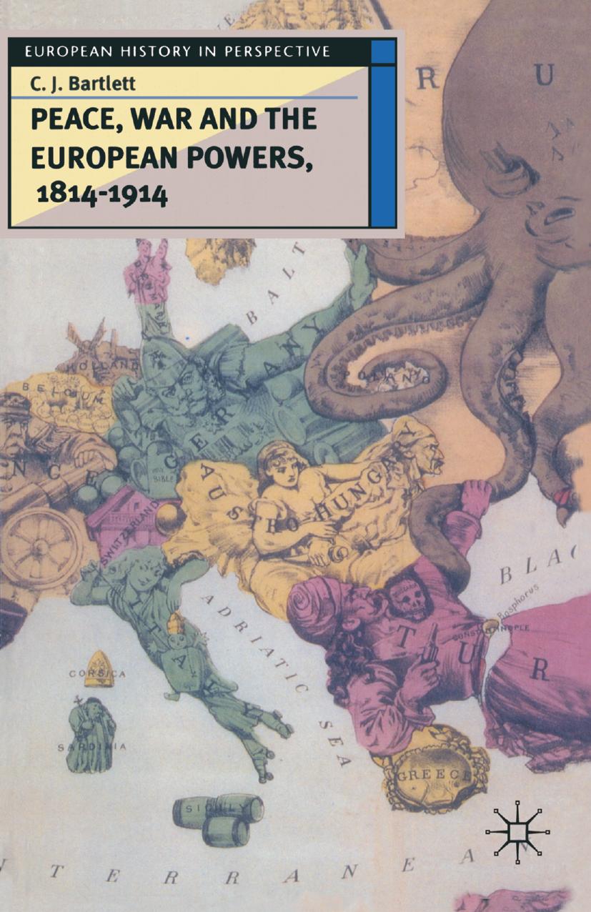 Peace, War and the European Powers, 1814â1914 by C. J. Bartlett (auth.)