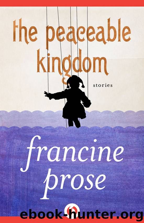 Peaceable Kingdom by Francine Prose