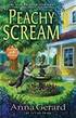 Peachy Scream (A Georgia B&B Mystery) by Anna Gerard