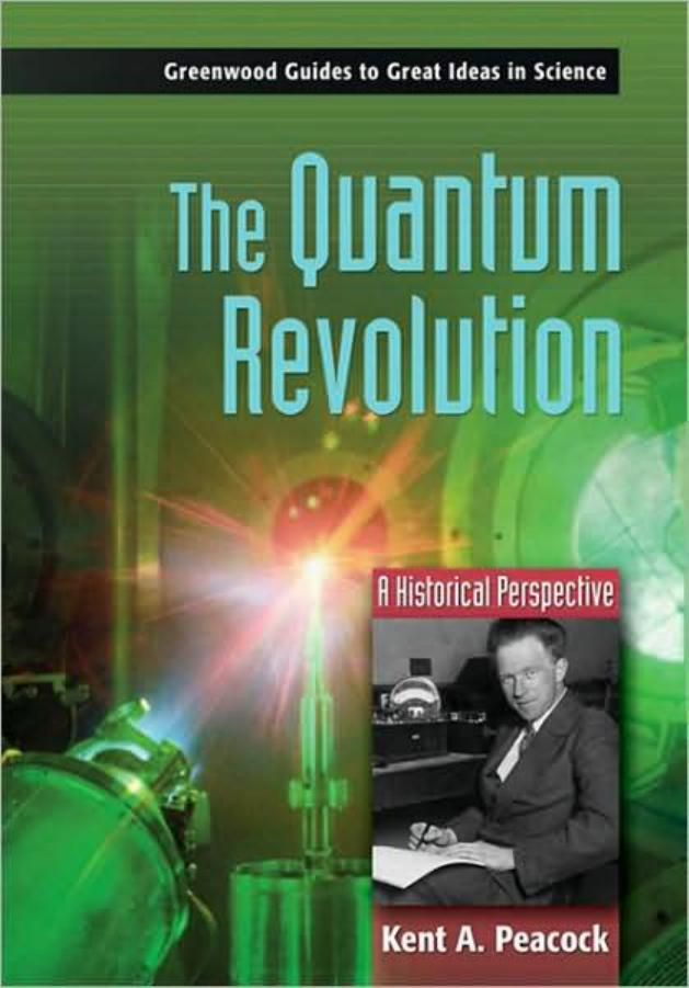 Peacock, Kent A. â The quantum revolution a historical perspective by Unknown