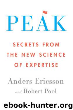 Peak: Secrets from the New Science of Expertise by Anders Ericsson & Robert Pool