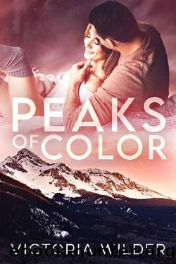 Peaks of Color: A Small Town Forced Proximity Romance by Victoria Wilder