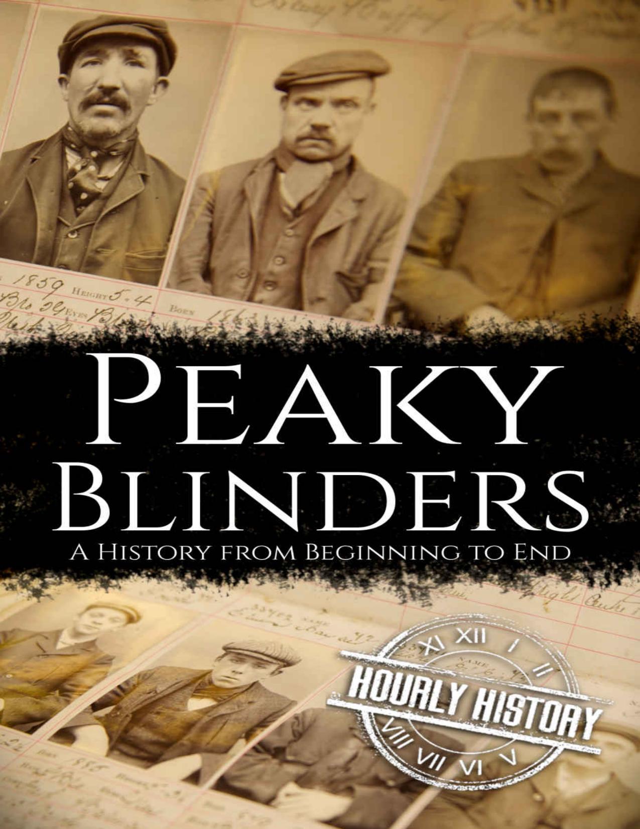 Peaky Blinders: A History from Beginning to End by Hourly History