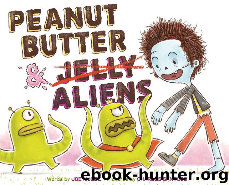 Peanut Butter and Aliens by Joe McGee; Charles Santoso