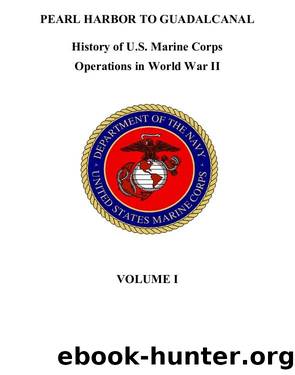 Pearl Harbor to Guadalcanal History of U. S. Marine Corps Operations in World War II Volume 1 by Frank O. Hough