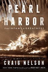 Pearl Harbor: From Infamy to Greatness by Nelson Craig