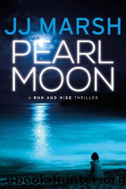 Pearl Moon (Run and Hide Thrillers Book 4) by JJ Marsh