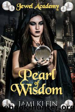 Pearl of Wisdom: Semester Two (Jewel Academy Book 2) by Jami Klein