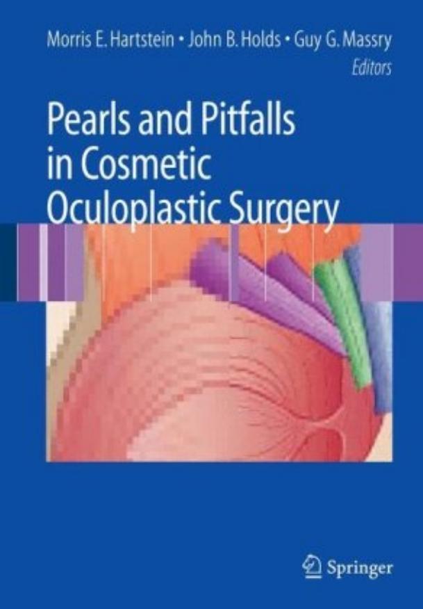 Pearls and Pitfalls in Cosmetic Oculoplastic Surgery by Morris Hartstein