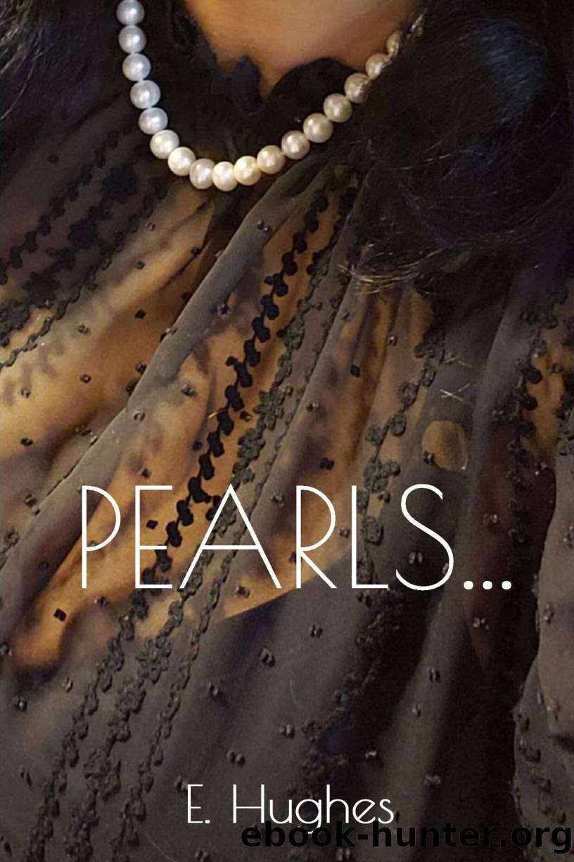 Pearls... by E. Hughes