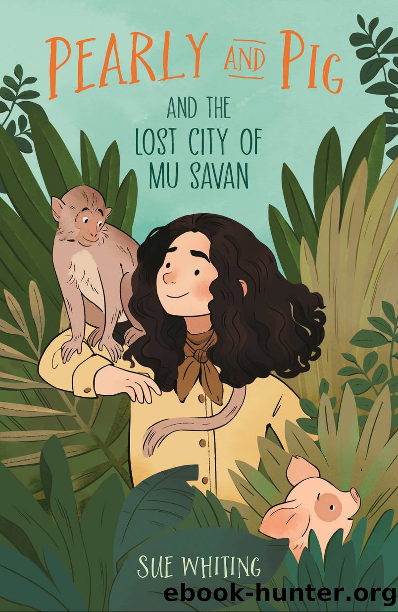 Pearly and Pig and the Lost City of Mu Savan by Sue Whiting