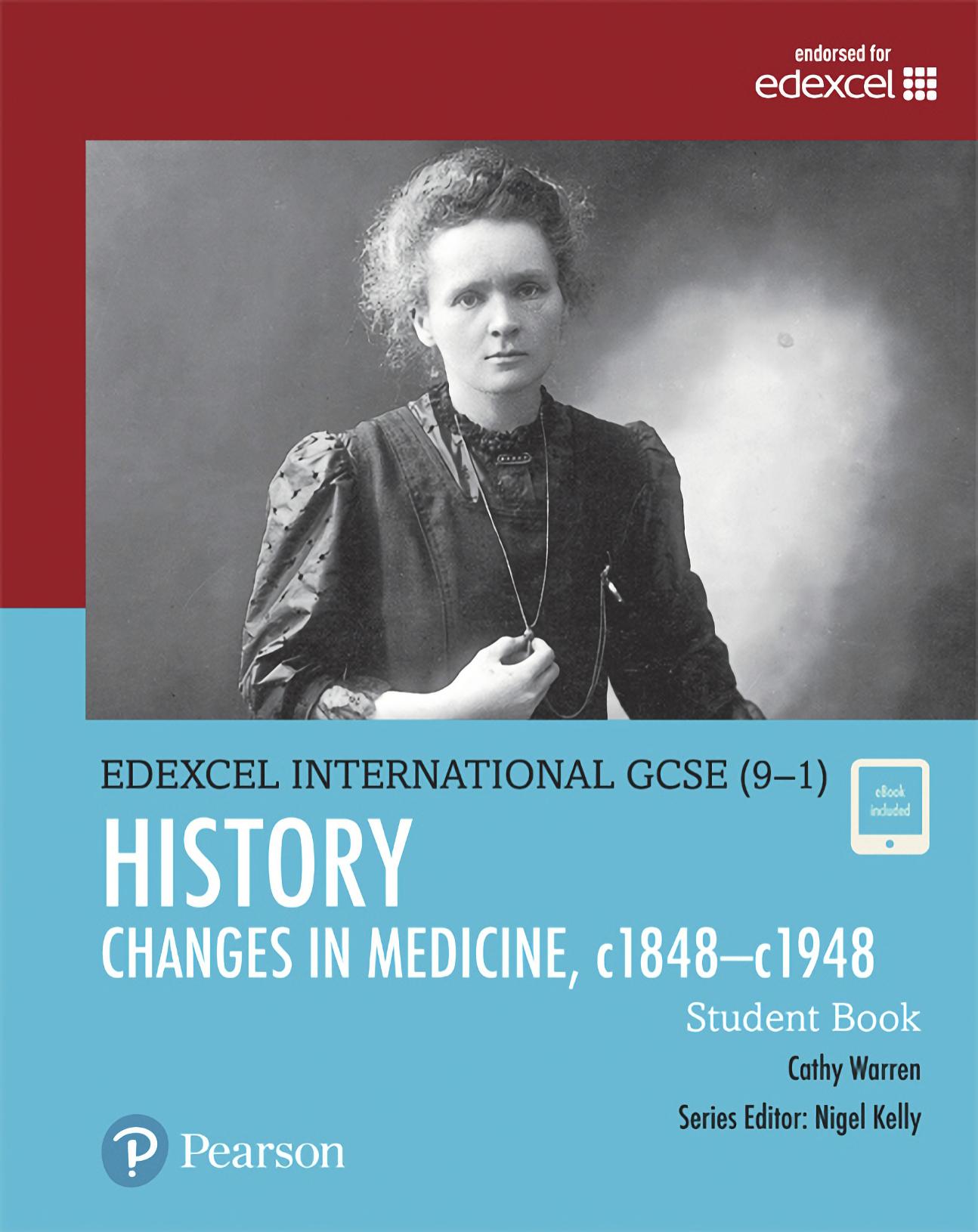 Pearson Edexcel International GCSE (9-1) History: Changes in Medicine, c1848âc1948 Student Book by Cathy Warren