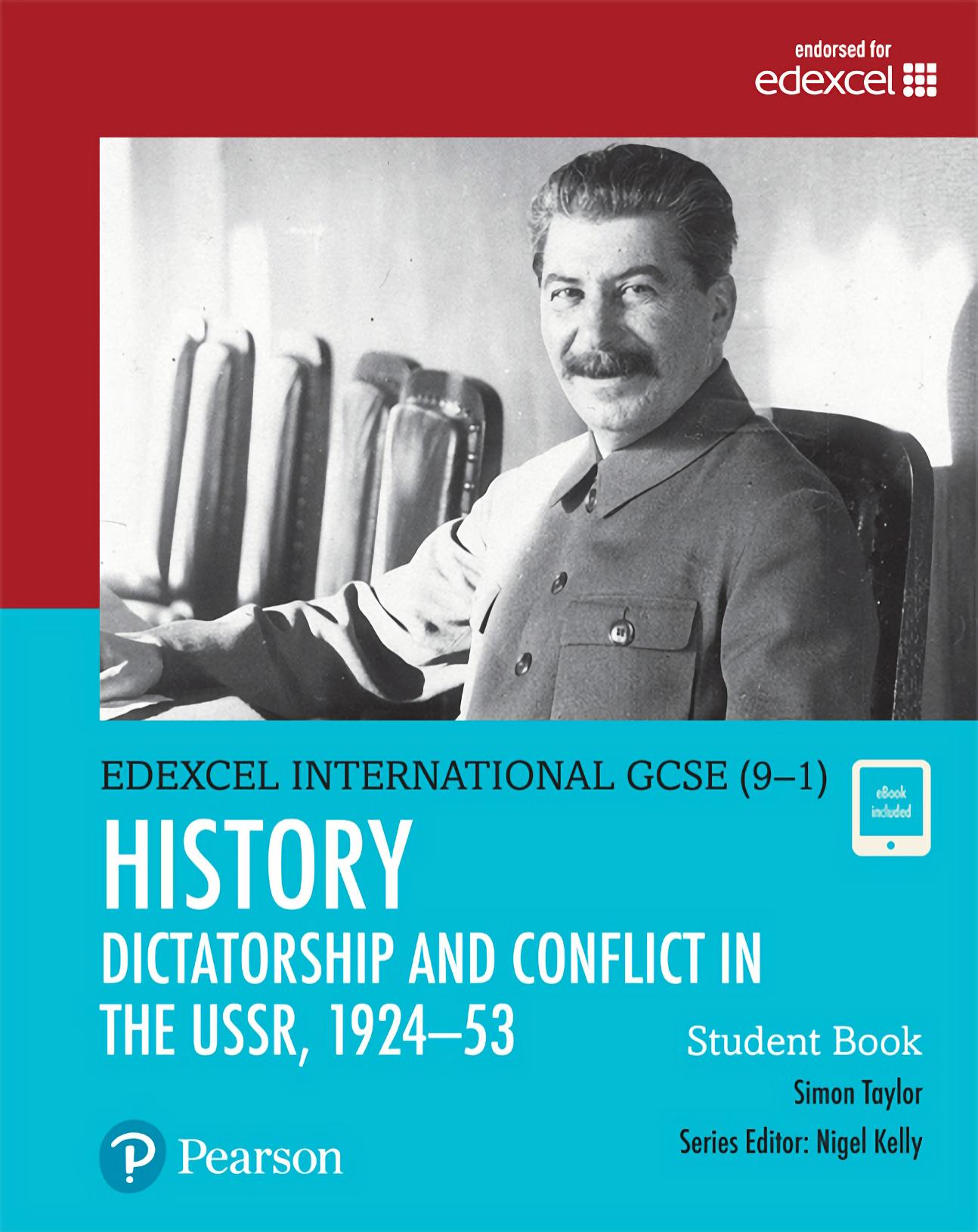 Pearson Edexcel International GCSE (9-1) History: Dictatorship and Conflict in the USSR, 1924â53 Student Book by Simon Taylor