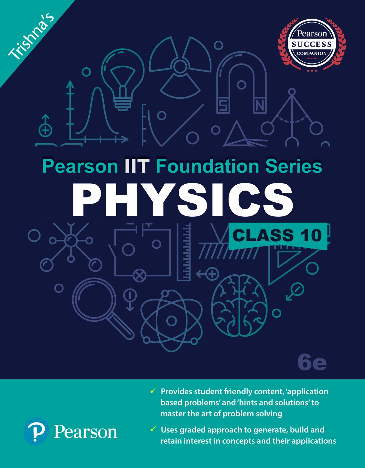 Pearson IIT Foundation Series - Physics Class 10 by Trishna Knowledge Systems