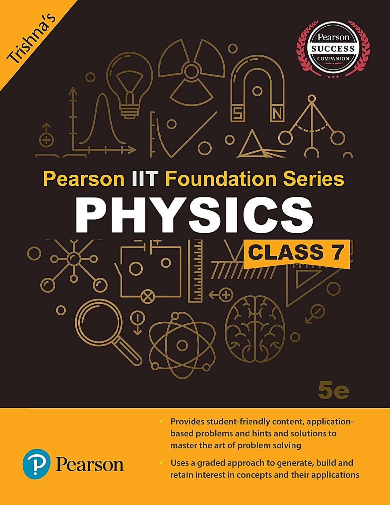 Pearson IIT Foundation Series - Physics Class 7 by Trishna Knowledge Systems