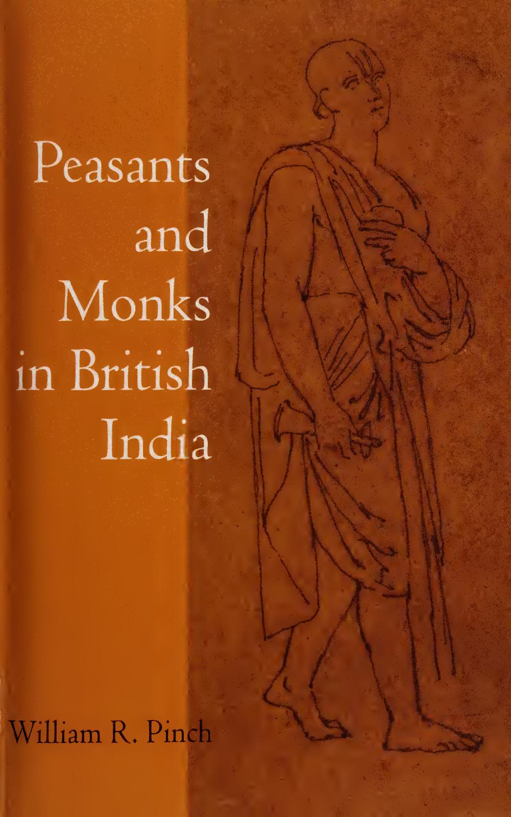 Peasants and Monks in British India by William R. Pinch