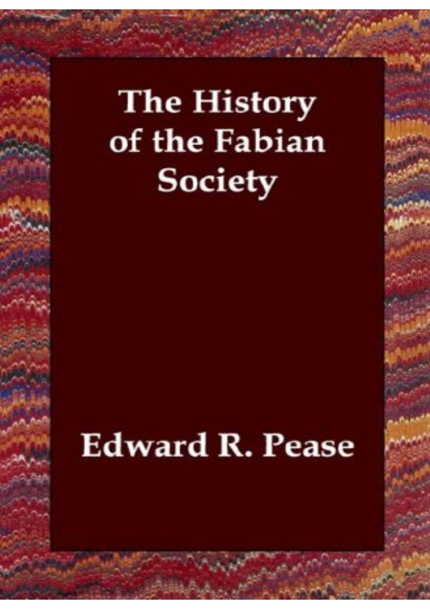Pease, Edward R. by The History of the Fabian Society (1955)