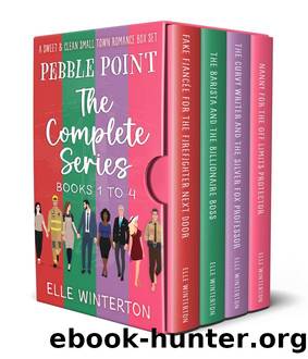 Pebble Point - The Complete Series - Books 1 to 4: A Sweet & Clean Small Town Romance Box Set by Elle Winterton