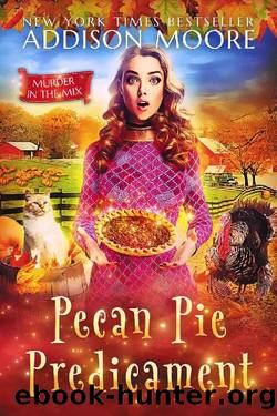 Pecan Pie Predicament: Cozy Mystery (MURDER IN THE MIX Book 27) by Addison Moore