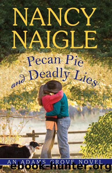 Pecan Pie and Deadly Lies (An Adams Grove Novel) by Naigle Nancy