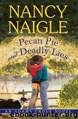 Pecan Pie and Deadly Lies by Nancy Naigle - Adams Grove 04 - Pecan Pie & Deadly Lies