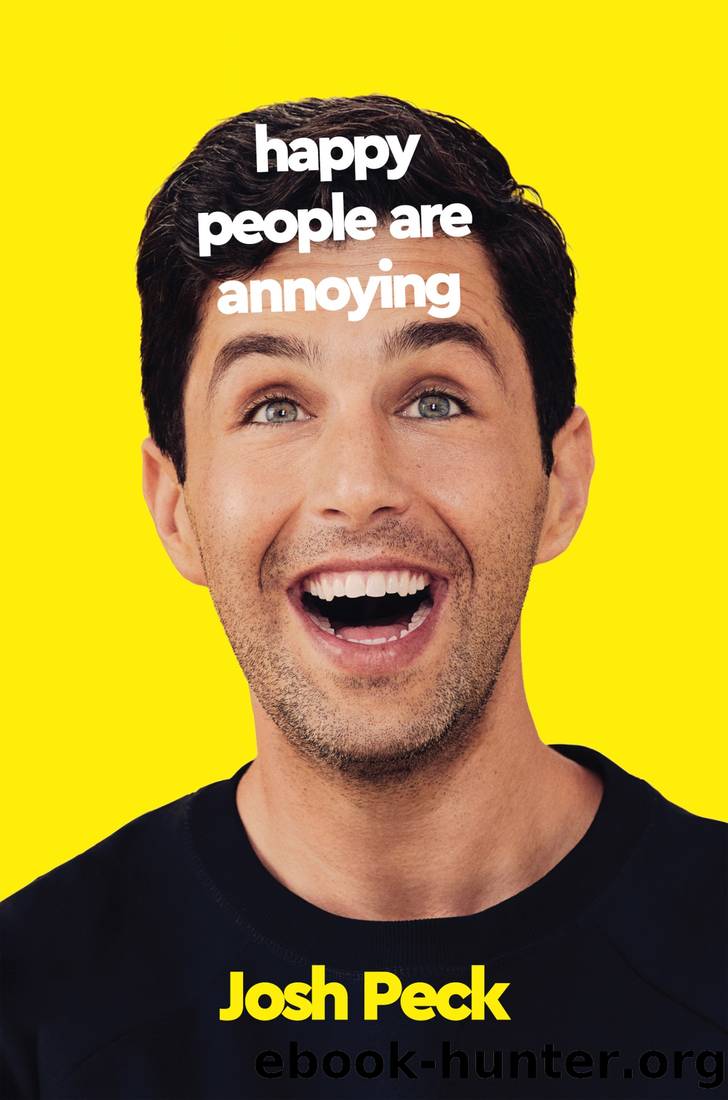 Peck, Josh - Happy People Are Annoying by Peck Josh