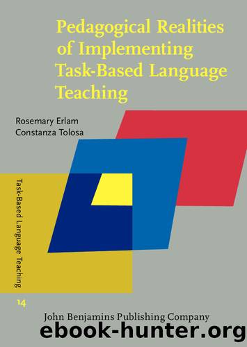Pedagogical Realities of Implementing Task-Based Language Teaching by Rosemary Erlam & Constanza Tolosa
