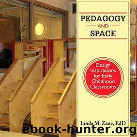 Pedagogy and Space: Design Inspirations for Early Childhood Classrooms by Linda Zane