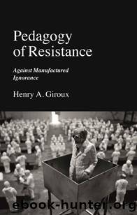 Pedagogy of Resistance by Henry A. Giroux