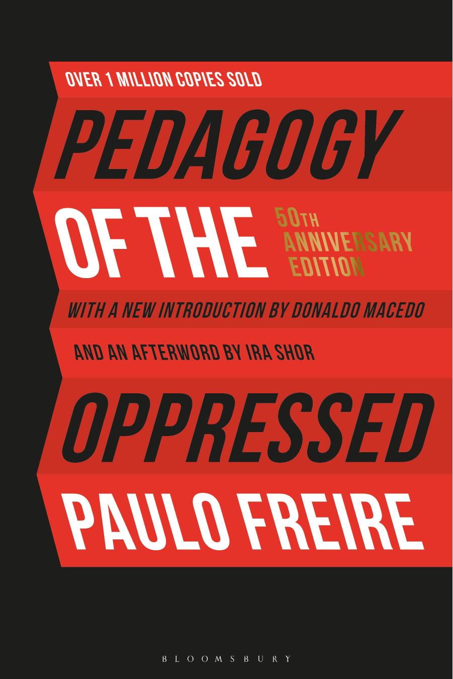 Pedagogy of the Oppressed by Paulo Freire;