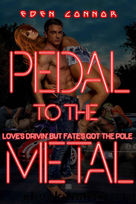 Pedal to the Metal: Love's Drivin' but Fate's Got the Pole (The 'Cuda Confessions Book 3) by Connor Eden