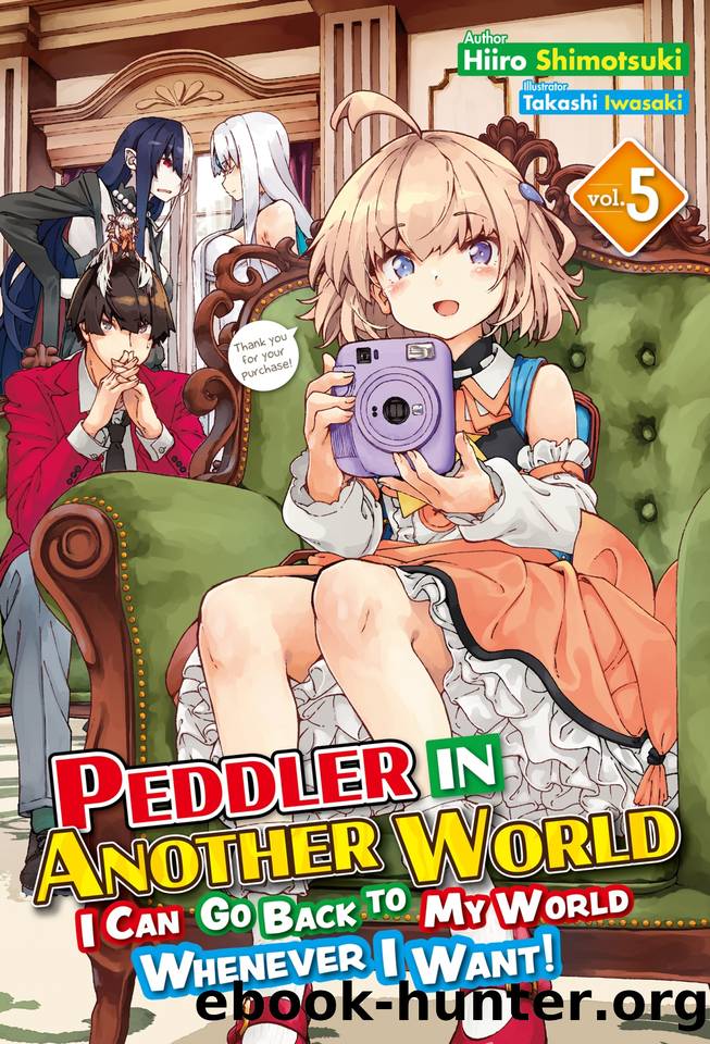 Peddler in Another World: I Can Go Back to My World Whenever I Want! Volume 5 by Shimotsuki Hiiro