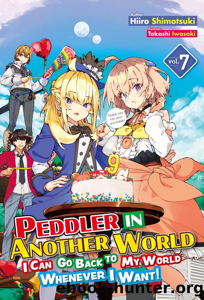 Peddler in Another World: I Can Go Back to My World Whenever I Want! Volume 7 by Shimotsuki Hiiro