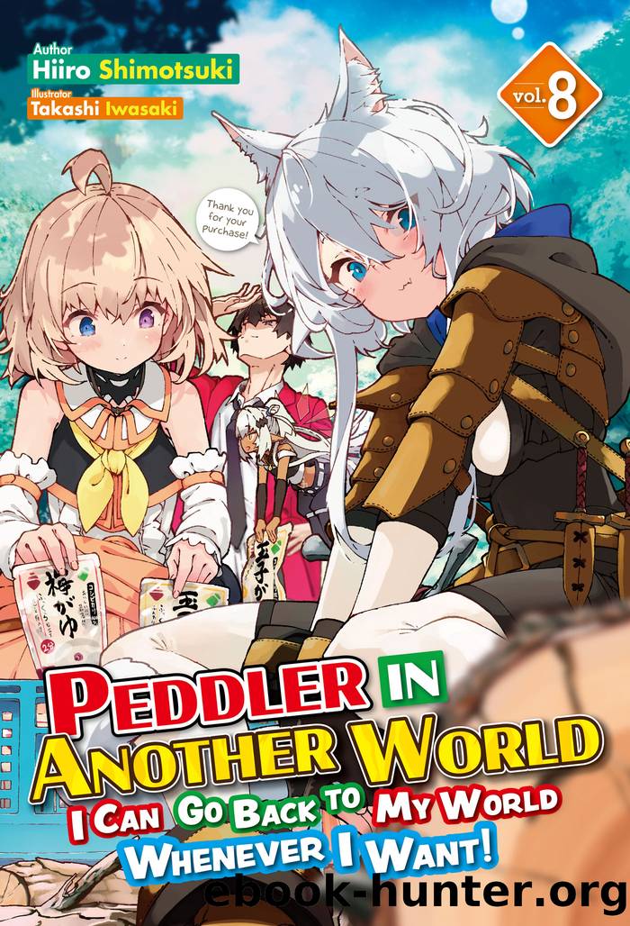 Peddler in Another World: I Can Go Back to My World Whenever I Want! Volume 8 by Hiiro Shimotsuki