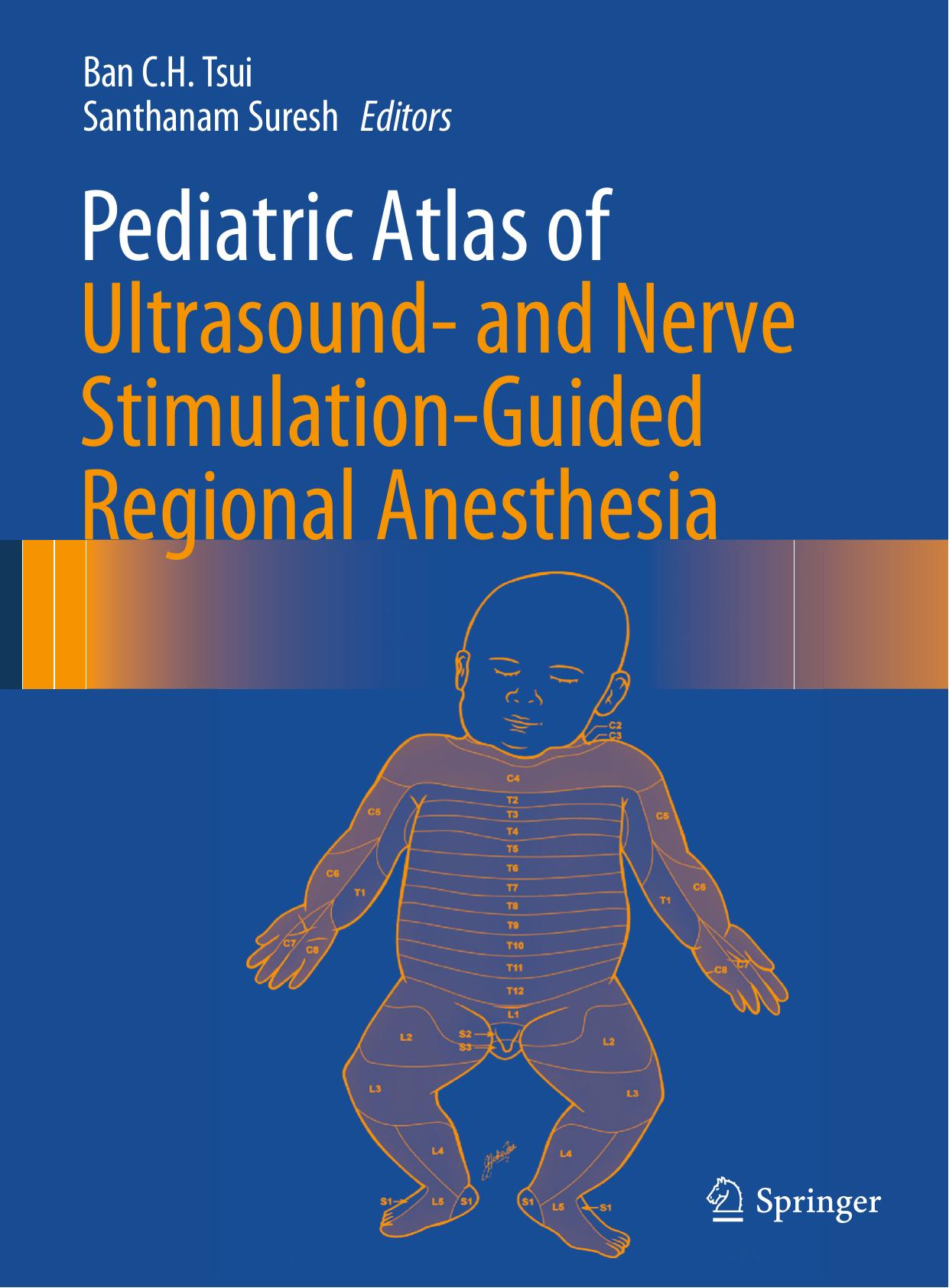 Pediatric Atlas of Ultrasound- and Nerve Stimulation-Guided Regional Anesthesia by Unknow