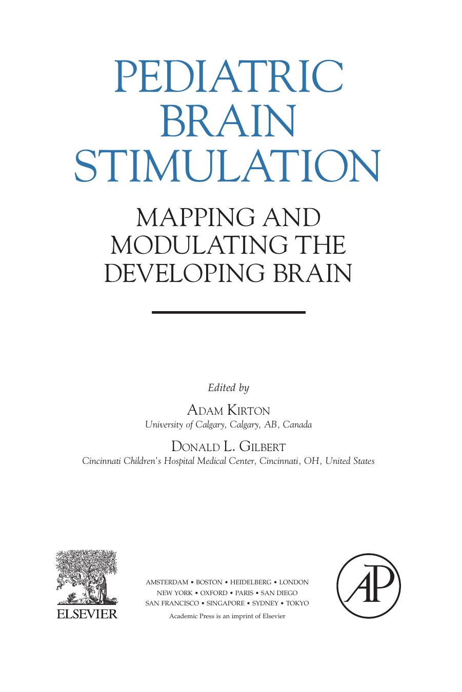 Pediatric Brain Stimulation. Mapping and Modulating the Developing Brain by Adam Kirton Donald L. Gilbert