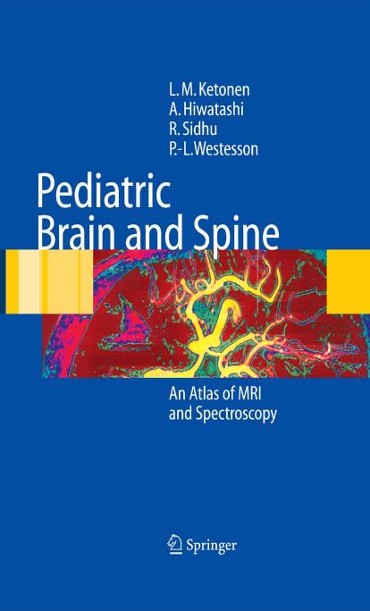 Pediatric Brain and Spine, An Atlas of MRI and Spectroscopy by unknow