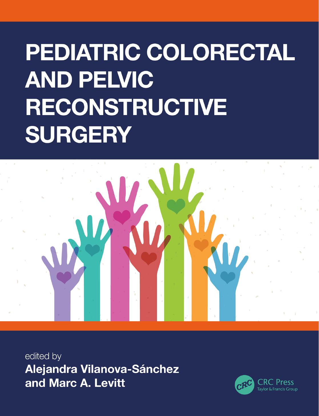 Pediatric Colorectal and Pelvic Reconstructive Surgery by Alejandra Vilanova-Sánchez; Marc A. Levitt