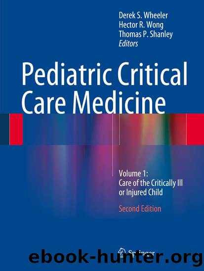 Pediatric Critical Care Medicine by Derek S. Wheeler Hector R. Wong & Thomas P. Shanley