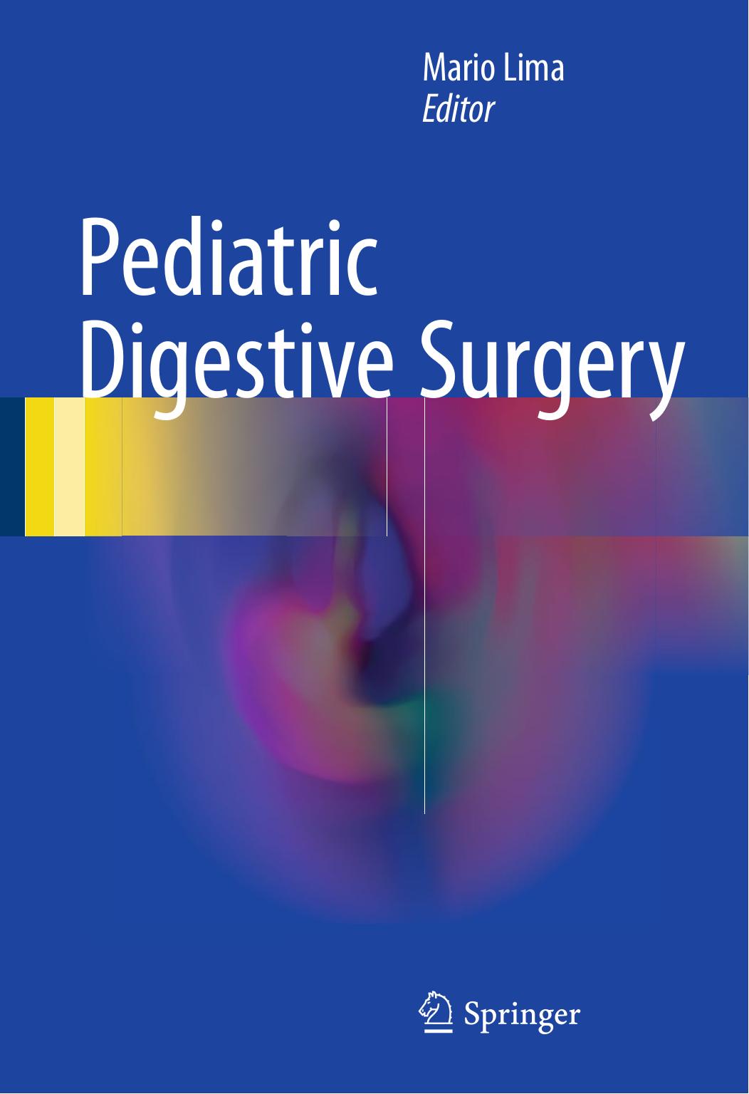 Pediatric Digestive Surgery by Mario Lima (eds.)