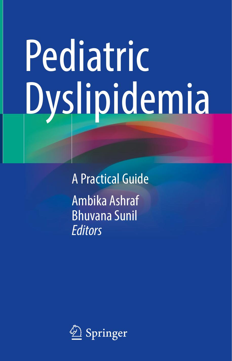 Pediatric Dyslipidemia: A Practical Guide by Ambika Ashraf Bhuvana Sunil