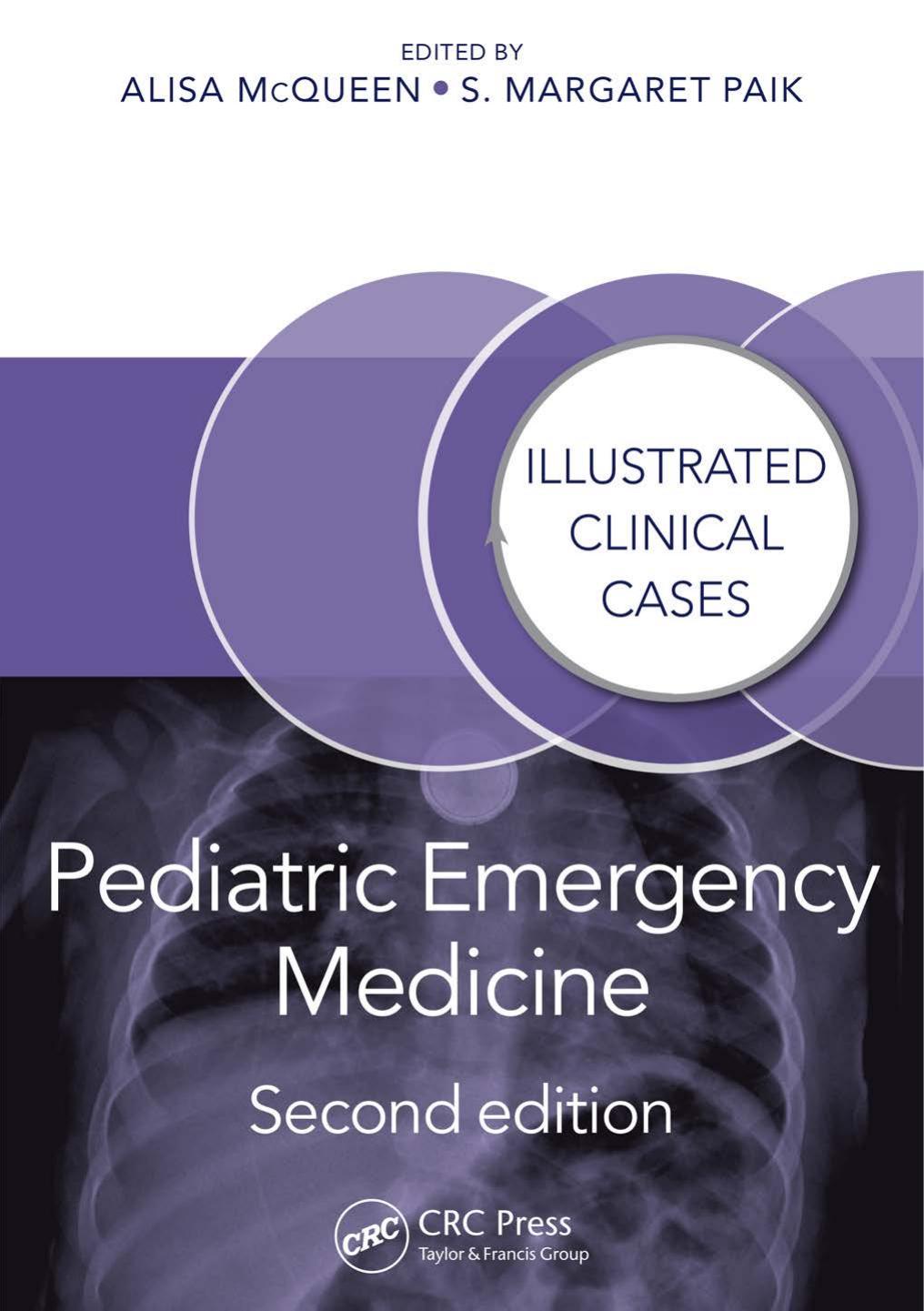 Pediatric Emergency Medicine: Illustrated Clinical Cases, Second Edition by Alisa McQueen and S. Margaret Paik