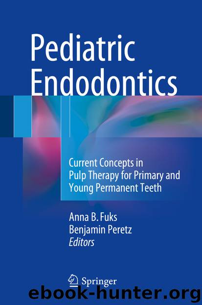 Pediatric Endodontics by Anna B. Fuks & Benjamin Peretz