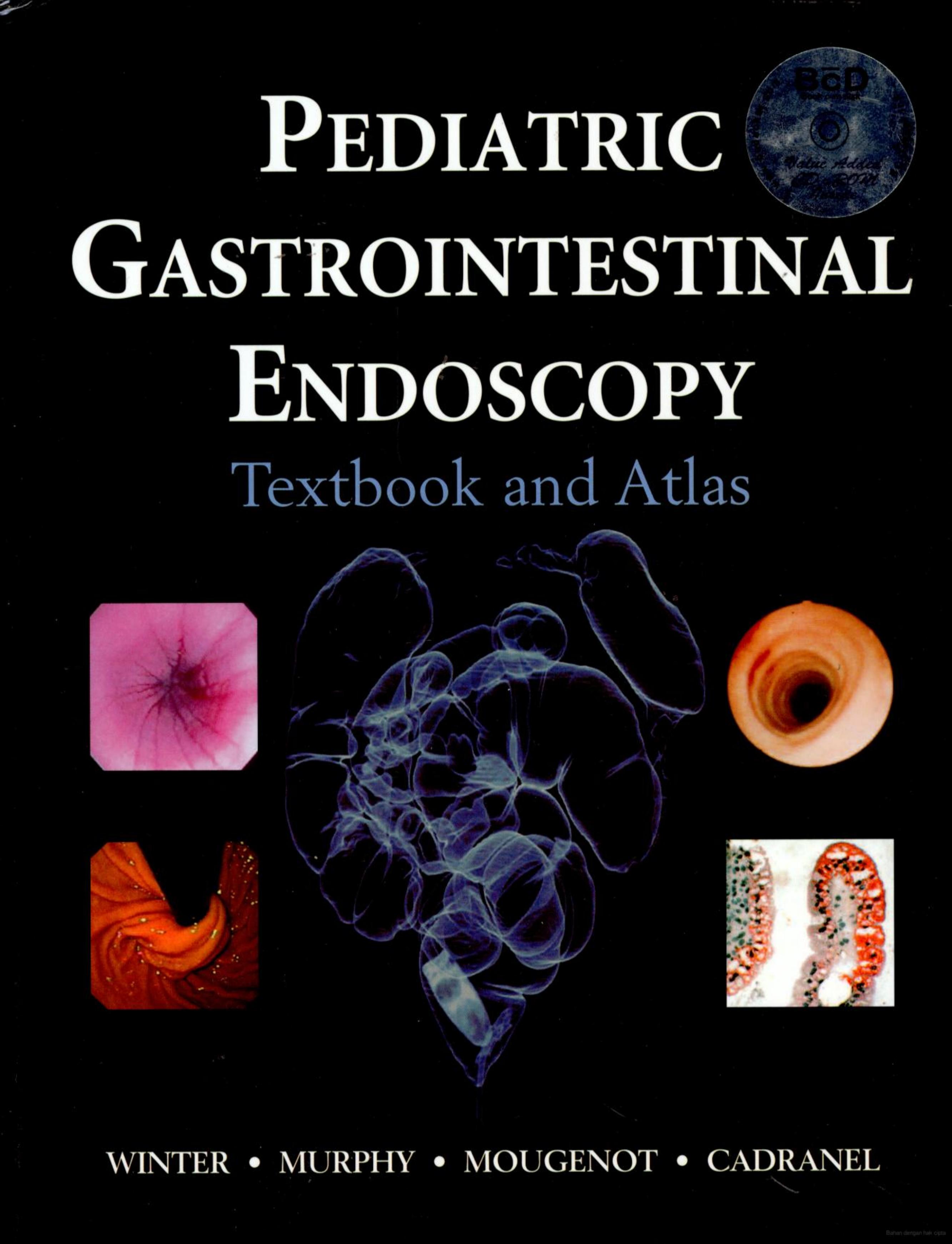 Pediatric Gastrointestinal Endoscopy: Textbook And Atlas by unknow