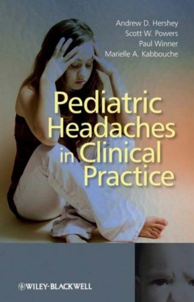 Pediatric Headaches in Clinical Practice by Andrew D. Hershey Scott W. Powers Paul Winner Marielle A. Kabbouche