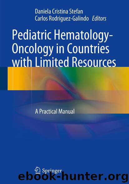 Pediatric Hematology-Oncology in Countries with Limited Resources by Daniela Cristina Stefan & Carlos Rodriguez-Galindo