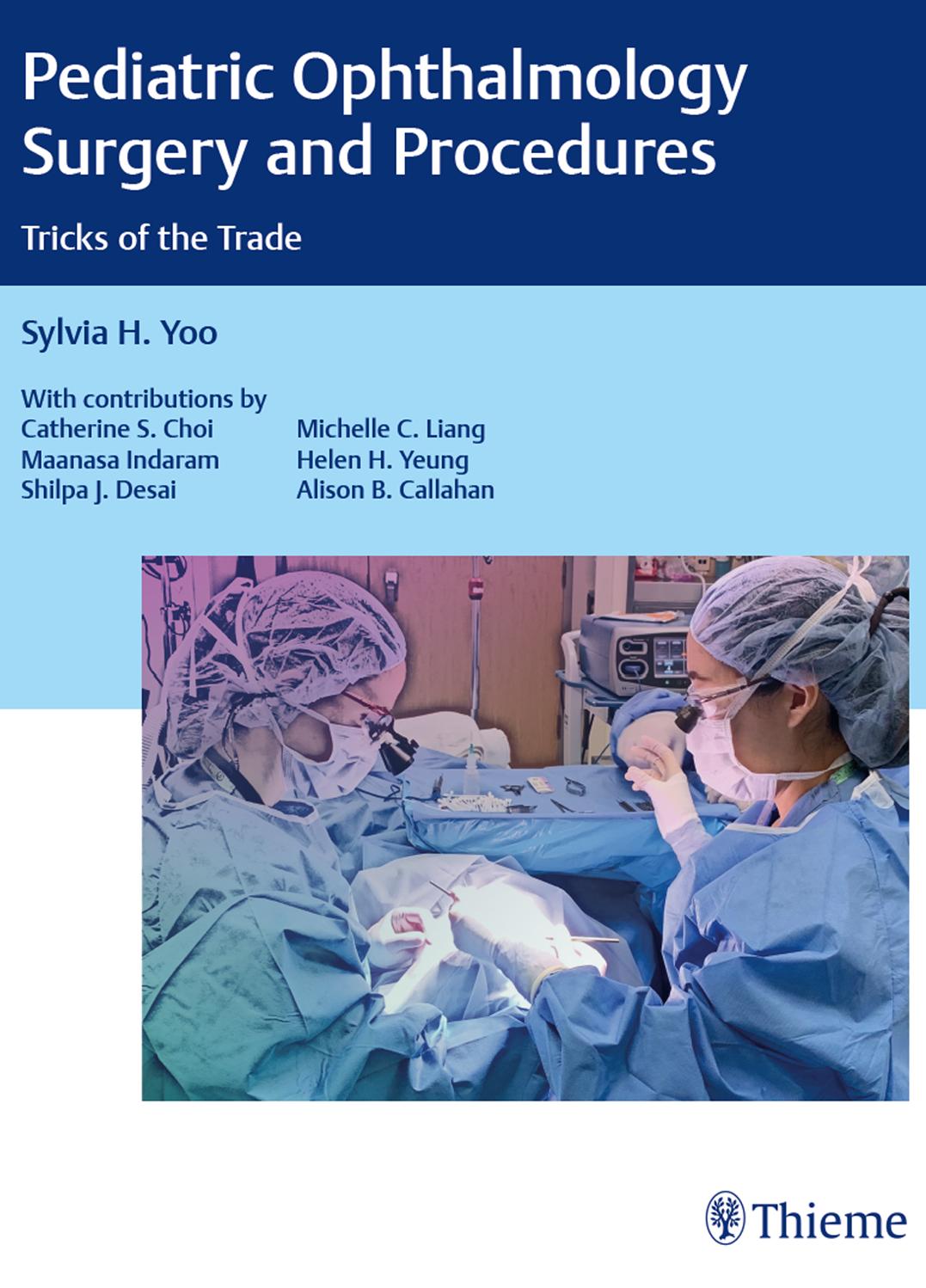 Pediatric Ophthalmology Surgery and Procedures: Tricks of the Trade by Sylvia H. Yoo